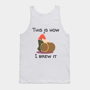 This Is How I Brew It Tank Top